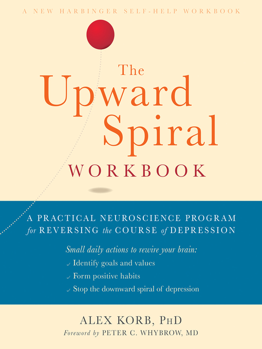 Title details for The Upward Spiral Workbook by Alex Korb - Available